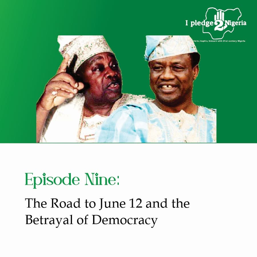 Episode Nine: The Road to June 12 and the Betrayal of Democracy