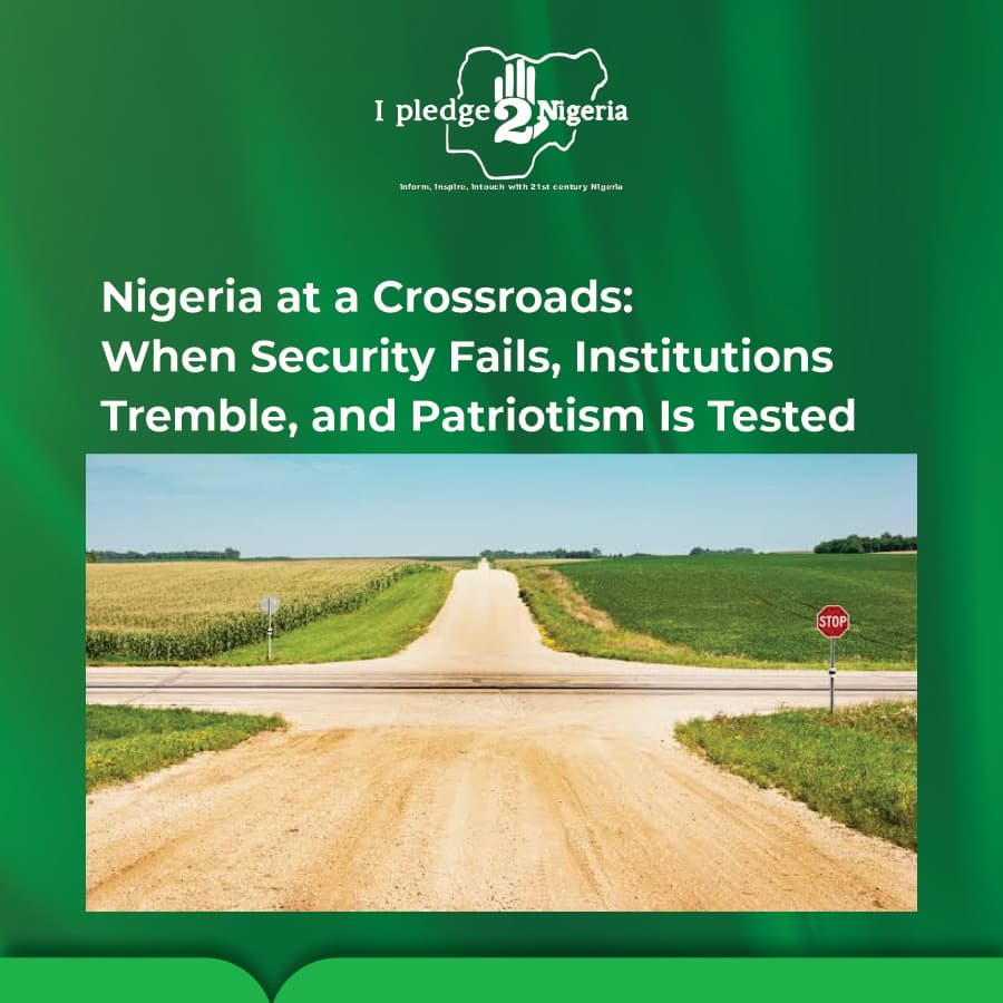 When Security Fails, Institutions Tremble, and Patriotism Is Tested By Fatima Adamu