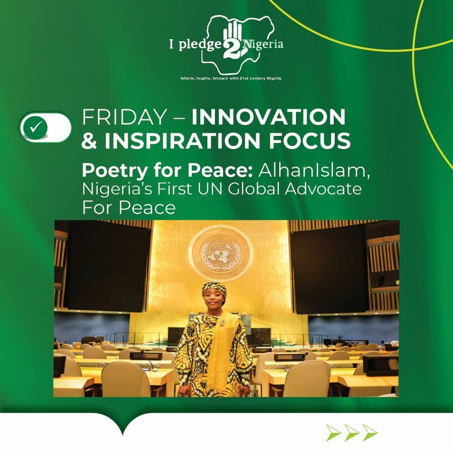 Poetry for Peace: AlhanIslam, Nigeria’s First UN Global Advocate for Peace (By Fatima Adamu)