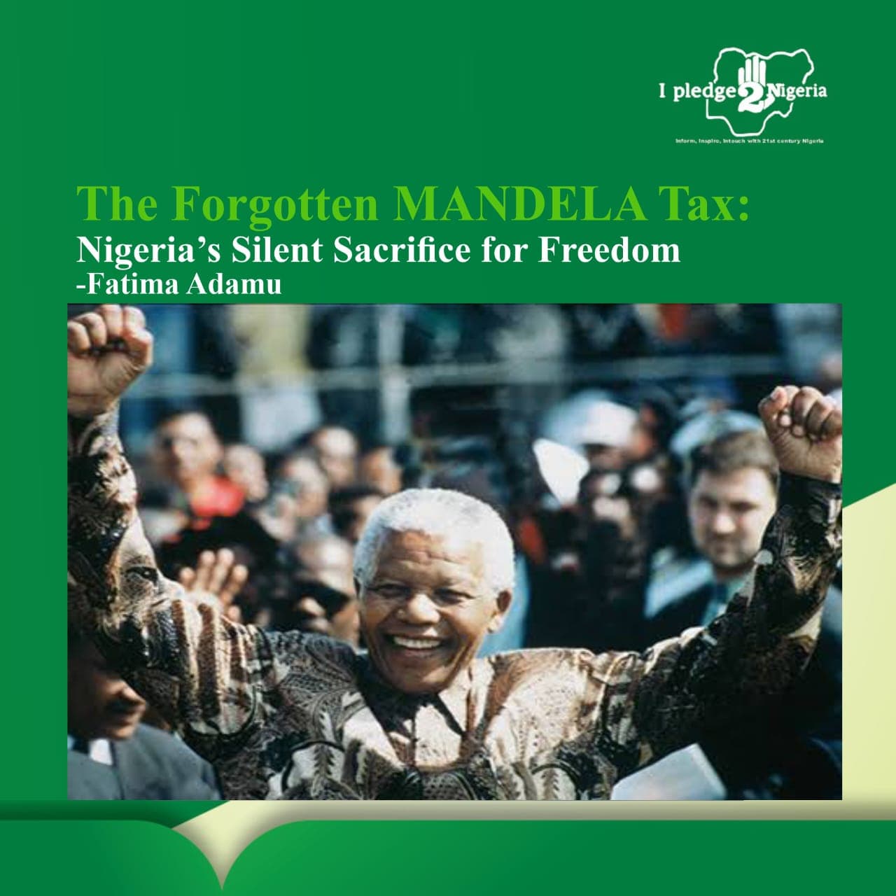 The Forgotten Mandela Tax: Nigeria’s Silent Sacrifice for Freedom : Fatima Adamu