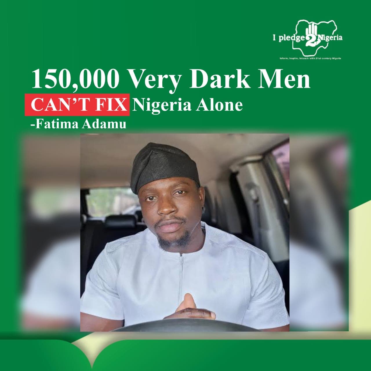 150,000 Very Dark Men Can’t Fix Nigeria Alone : Fatima Adamu