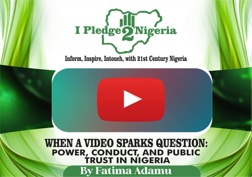 When a Video Sparks Questions: Power, Conduct, and Public Trust in Nigeria